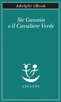 cover of the book Sir Gawain e il Cavaliere Verde