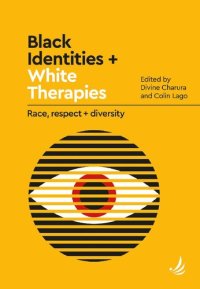 cover of the book Black Identities + White Therapies: Race, Respect + Diversity