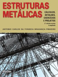 cover of the book Estruturas Metálicas: Cálculo, Detalhes, Exercícios e Projetos