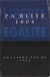 cover of the book Pa bliye 1804 = Souviens-toi de 1804