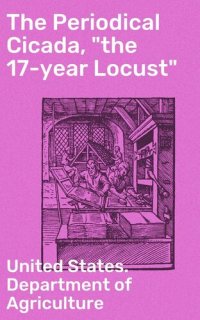 cover of the book The Periodical Cicada, "the 17-year Locust"