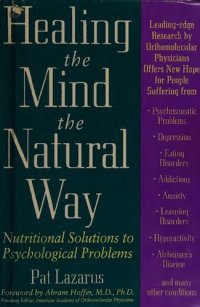 cover of the book Healing the Mind the Natural Way: Nutritional Solutions to Psychological Problems with foreword by Abram Hoffer MD PhD author of Niacin Real Story ( orthomolecular medicine )