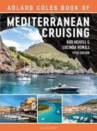 cover of the book The Adlard Coles Book of Mediterranean Cruising