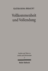 cover of the book Vollkommenheit und Vollendung: Zur Anthropologie des Methodius von Olympus