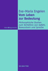 cover of the book Vom Leben zur Bedeutung: Philosophische Studien zum Verhältnis von Gefühl, Bewusstsein und Sprache