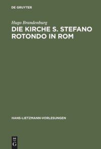 cover of the book Die Kirche S. Stefano Rotondo in Rom: Bautypologie und Architektursymbolik in der spätantiken und frühgriechischen Architektur