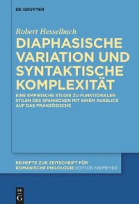 cover of the book Diaphasische Variation und syntaktische Komplexität: Eine empirische Studie zu funktionalen Stilen des Spanischen mit einem Ausblick auf das Französische