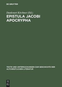 cover of the book Epistula Jacobi Apocrypha: Die zweite Schrift aus Nag-Hammadi-Codex I