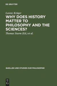 cover of the book Why Does History Matter to Philosophy and the Sciences?: Selected Essays