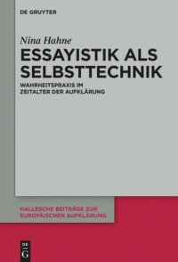 cover of the book Essayistik als Selbsttechnik: Wahrheitspraxis im Zeitalter der Aufklärung