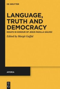 cover of the book Language, Truth and Democracy: Essays in Honour of Jesús Padilla Gálvez