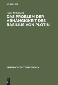 cover of the book Das Problem der Abhängigkeit des Basilius von Plotin: Quellenuntersuchungen zu seinen Schriften De Spiritu Sancto