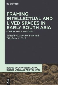 cover of the book Framing Intellectual and Lived Spaces in Early South Asia: Sources and Boundaries