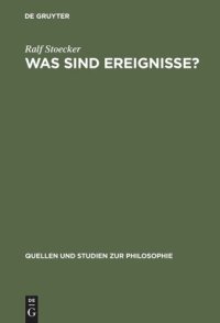 cover of the book Was sind Ereignisse?: Eine Studie zur analytischen Ontologie