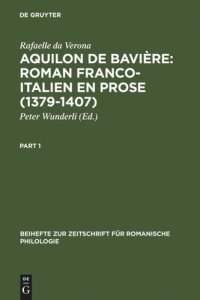 cover of the book Aquilon de Bavière: Roman franco-italien en prose (1379-1407): Volume I + II: Introduction et édition