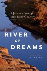 cover of the book River of Dreams: A Journey through Milk River Country