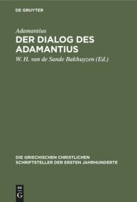 cover of the book Der Dialog des Adamantius: Peri tēs eis theon orthēs pisteōs