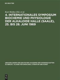 cover of the book 4. Internationales Symposium Biochemie und Physiologie der Alkaloide Halle (Saale), 25. bis 28. Juni 1969: Band a des Symposiumsberichtes