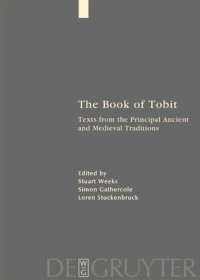 cover of the book The Book of Tobit: Texts from the Principal Ancient and Medieval Traditions. With Synopsis, Concordances, and Annotated Texts in Aramaic, Hebrew, Greek, Latin, and Syriac