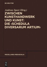 cover of the book Zwischen Kunsthandwerk und Kunst: Die ‚Schedula diversarum artium‘