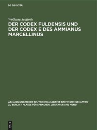 cover of the book Der Codex Fuldensis und der Codex E des Ammianus Marcellinus: Zur Frage der handschriftlichen Überlieferung des Werkes des letzten römischen Geschichtsschreibers