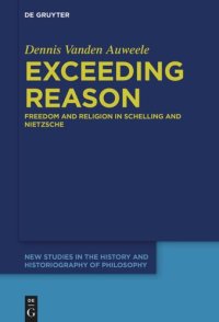 cover of the book Exceeding Reason: Freedom and Religion in Schelling and Nietzsche