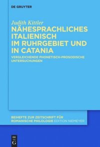 cover of the book Nähesprachliches Italienisch im Ruhrgebiet und in Catania: Vergleichende phonetisch-prosodische Untersuchungen