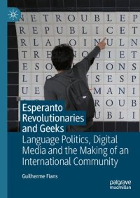 cover of the book Esperanto Revolutionaries and Geeks: Language Politics, Digital Media and the Making of an International Community