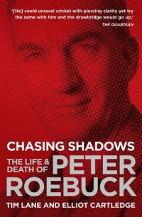 cover of the book Chasing Shadows: The Life & Death of Peter Roebuck