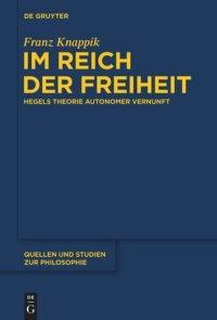 cover of the book Im Reich der Freiheit: Hegels Theorie autonomer Vernunft