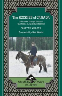 cover of the book The Rockies of Canada: A Revised & Enlarged Edition of Camping in the Canadian Rockies