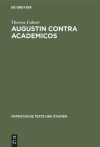 cover of the book Augustin contra Academicos: (Vel de Academicis) Bücher 2 und 3