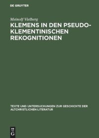 cover of the book Klemens in den pseudoklementinischen Rekognitionen: Studien zur literarischen Form des spätantiken Romans