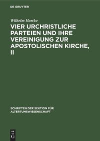 cover of the book Vier urchristliche Parteien und ihre Vereinigung zur Apostolischen Kirche, II