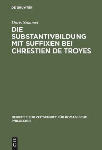 cover of the book Die Substantivbildung mit Suffixen bei Chrestien de Troyes