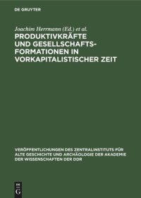 cover of the book Produktivkräfte und Gesellschaftsformationen in vorkapitalistischer Zeit