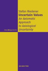 cover of the book Uncertain Values: An Axiomatic Approach to Axiological Uncertainty