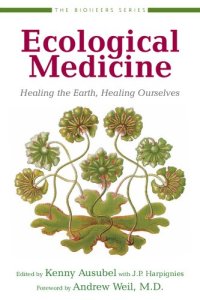 cover of the book Ecological Medicine: Healing the Earth, Healing Ourselves (The Bioneers Series)