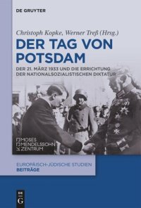 cover of the book Der Tag von Potsdam: Der 21. März 1933 und die Errichtung der nationalsozialistischen Diktatur