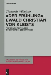 cover of the book "Der Frühling" Ewald Christian von Kleists: Themen und Poetologie im Kontext des Gesamtwerks