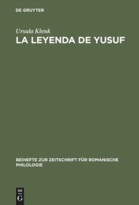 cover of the book La Leyenda de Yusuf: Ein Aljamiadotext ; Edition und Glossar