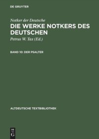 cover of the book Die Werke Notkers des Deutschen. Band 10 Der Psalter: Psalm 101-150, die Cantica und die katechetischen Texte