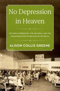 cover of the book No Depression in Heaven: The Great Depression, the New Deal, and the Transformation of Religion in the Delta