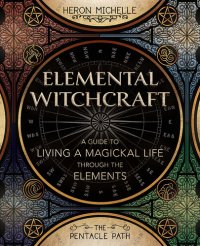 cover of the book Elemental Witchcraft: A Guide to Living a Magickal Life Through the Elements