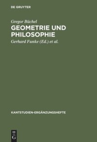 cover of the book Geometrie und Philosophie: Zum Verhältnis beider Vernunftwissenschaften im Fortgang von der Kritik der reinen Vernunft zum Opus postumum