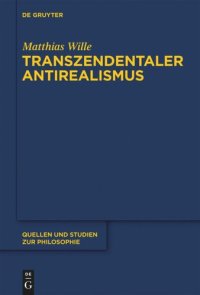 cover of the book Transzendentaler Antirealismus: Grundlagen einer Erkenntnistheorie ohne Wissenstranszendenz