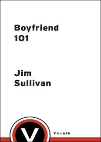 cover of the book Boyfriend 101: A Gay Guy's Guide to Dating, Romance, and Finding True Love