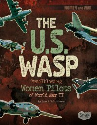 cover of the book The U.S. WASP: Trailblazing Women Pilots of World War II