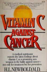 cover of the book H L Newbold Vitamin C Against Cancer  (orthomolecular medicine)