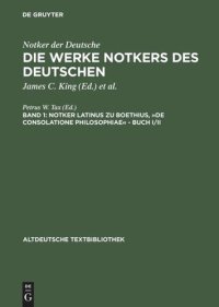 cover of the book Die Werke Notkers des Deutschen: Band 1 Boethius, »De consolatione Philosophiae« – Buch I/II